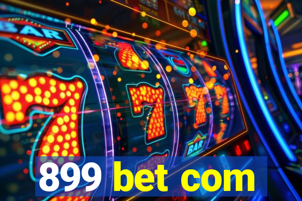 899 bet com